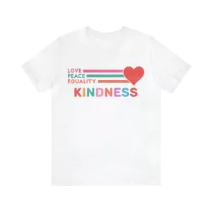 Love Peace Equality Kindness t-shirt