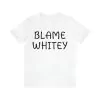 Blame Whitey T-Shirt