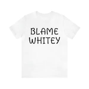 Blame Whitey T-Shirt