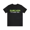 Sarcasm It's How I Hug T-Shirt