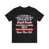 I Am Out Of Order Until Further Notice My Stupid People shirt