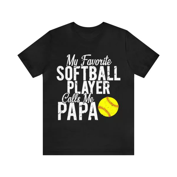 My Favorite Softball Player Calls Me Papa T-Shirt