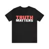 Truth Matters T-Shirt