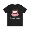 I'm Owl Yours T-Shirt