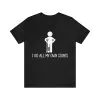 I Do All My Own Stunts T-Shirt