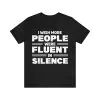 fluent in silence shirt