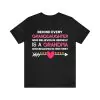 Behind Every Granddaughter Who Believes in Herself is A Grandma T-Shirt