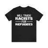 Will trade racists for refugee t-shirt