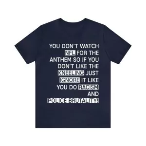 You Don't Watch NFL for The Anthem T-Shirt