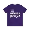 This Mama Prays T-Shirt