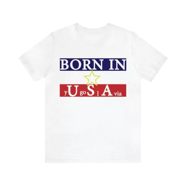 Born in USA Yugoslavia t-shirt