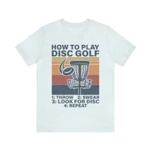 How To Play Disc Golf t-shirt