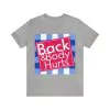 Back and body hurts shirt