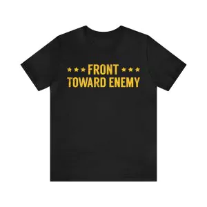 Front Toward Enemy T-Shirt