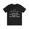 I don't care who dies in a movie as long as the dog lives T-Shirt