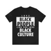 Love Black People Like You Love Black Culture Shirt