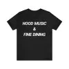 Hood Music & Fine Dining Shirt