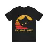 I Do What I Want Shirt