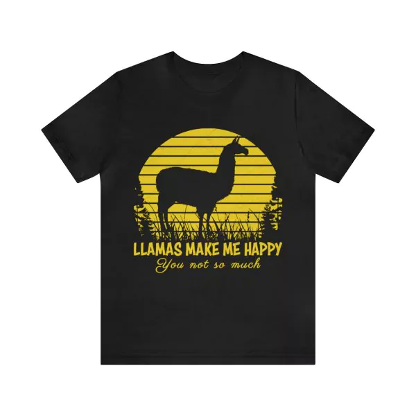 Llamas Make Me Happy You Not So Much T-Shirt