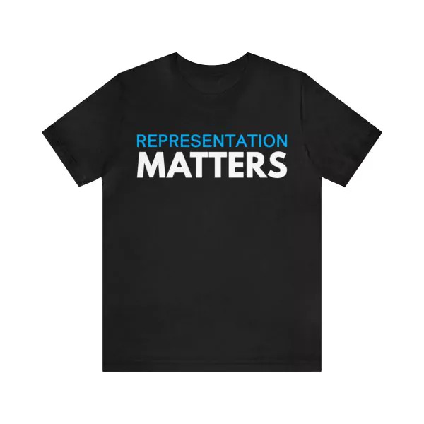 Representation matters t-shirt