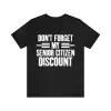 Don't Forget My Senior Discount Shirt