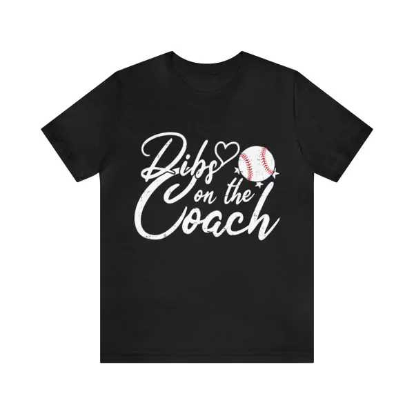 Dibs on the coach shirt baseball