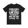 Stupid People Are Like Glow Sticks