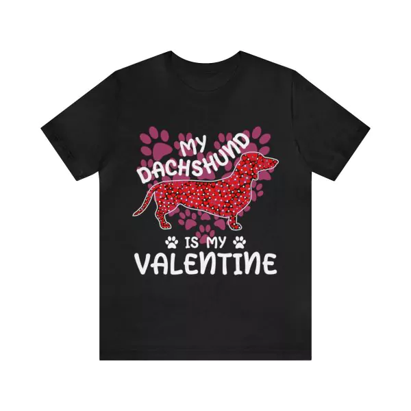 Dachshund is my Valentine shirt