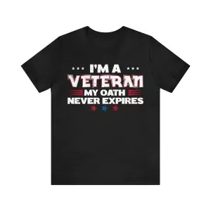 I'm A Veteran My Oath Never Expires T-Shirt