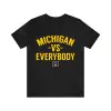 Michigan vs everybody shirt