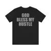 God bless my hustle t-shirt