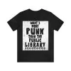 What’s more punk than the public library shirt