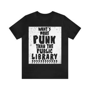 What’s more punk than the public library shirt