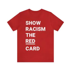 Show Racism The Red Card Shirt