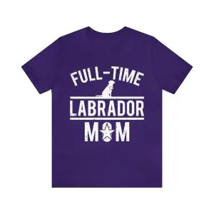 Full-Time Labrador Mom Shirt