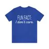 Fun Fact l Don't Care Shirt