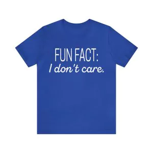 Fun Fact l Don't Care Shirt