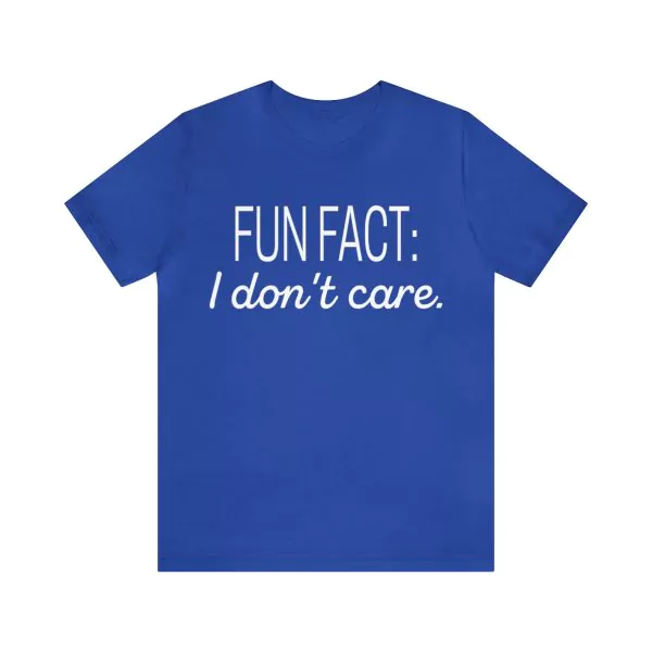 Fun Fact l Don't Care Shirt