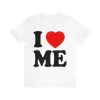 I Love Me T-shirt