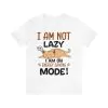 I Am Not Lazy I Am on Energy Saving Mode shirt