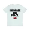 Increase The Peace T-shirt