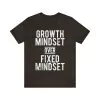 Growth Mindset Over Fixed Mindset Shirt