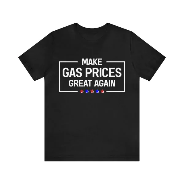 Make Gas Prices Great Again Shirt