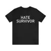 Hate Survivor Shirt