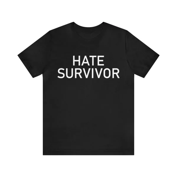 Hate Survivor Shirt