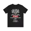 We Weren’t Sisters by Birth Shirt