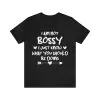 I Am Not Bossy Shirt