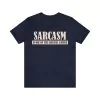 Sarcasm Is One Of The Services I Offer T-Shirt