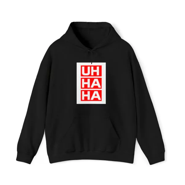 UH HA HA Hoodie