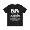 Papa Knows Everything T-Shirt